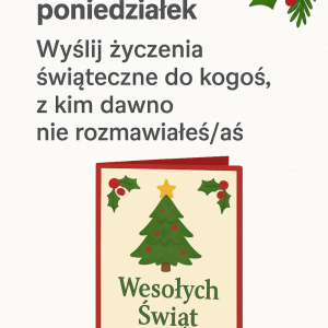 Jest 22 grudnia. Pomyśl o osobie, z którą od dawna nie rozmawiałeś. Krótkie życzenia potrafią przywrócić uśmiech i odnowić więź.